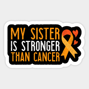 My Sister Is Stronger Than Cancer Leukemia Awareness Sticker